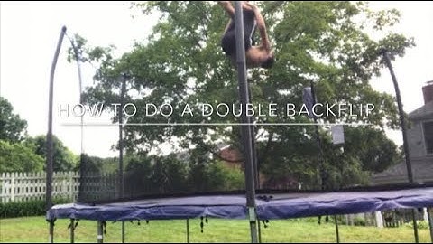 How To Do A Double Backflip And Get Over The Fear
