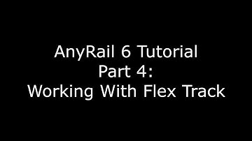 AnyRail6 Tutorial Video 4: Working With Flex Track