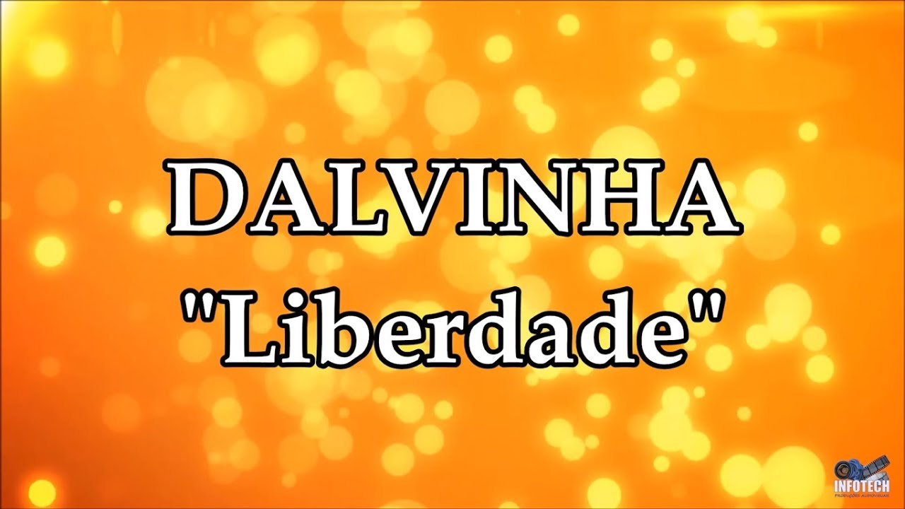 Watch DALVINHA | "LIBERDADE" (CANTADO E COM LETRA) on YouTube Watch DALVINHA | "LIBERDADE" (CANTADO E COM LETRA) on YouTube