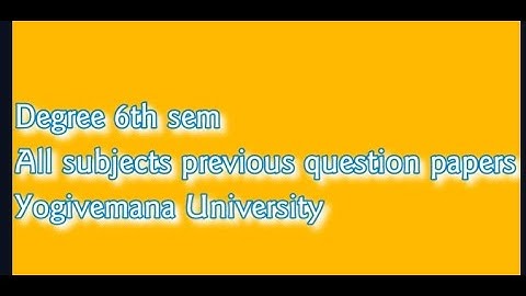 Degree 6th sem all subjects previous years question papers