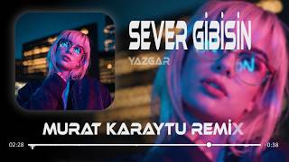 Hep Mi Yalan Olmadı Bak (Murat Karaytu Remix) Yazgar - Sever Gibisin, Bakma Bana Derdine Yan