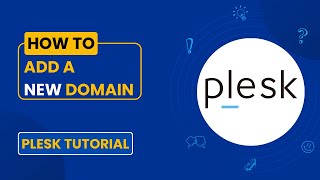 How to Add a New Domain in Plesk | Step-by-Step Guide for Beginners