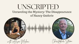 Unraveling the Mystery: The Disappearance of Nancy Guthrie with Chris Strom