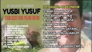 #4 Lagu Aceh  Paling Banyak Dicari, 10 Lagu Populer Yusbi Yusuf 2022