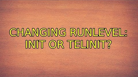 Changing runlevel: init or telinit?