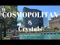 The Cosmopolitan of Las Vegas & High-End Shopping at Crystals