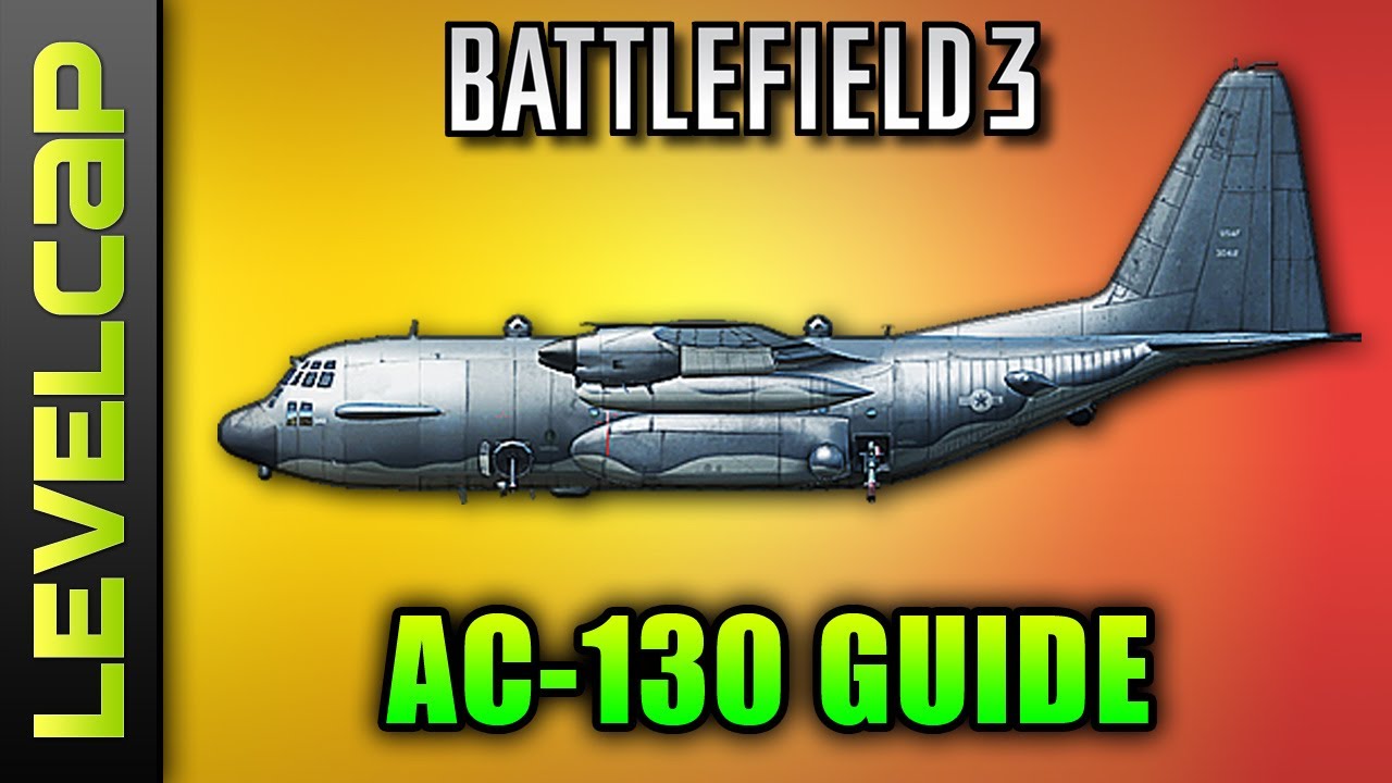 AC-130 Gunship Guide (Battlefield Gameplay/Commentary/How - YouTube