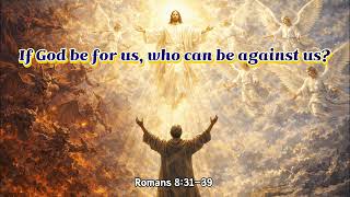 Romans 8:31-39 Song | If God Is for Us – Gentle Female Voice  Song for Peaceful Reflection