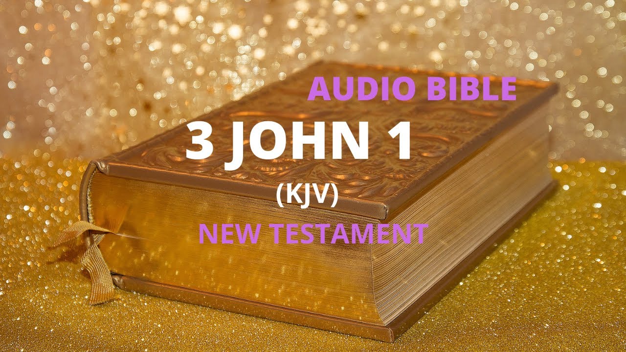 the-holy-bible-audio-3-john-1-kjv-youtube