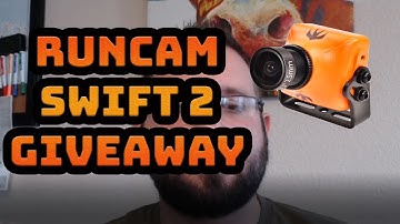 Giveaway! - Runcam Swift 2