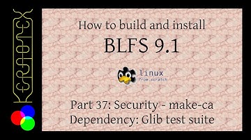 How to build and install BLFS 9.1 - Part 37: Security - make-ca dependency: Glib test suite