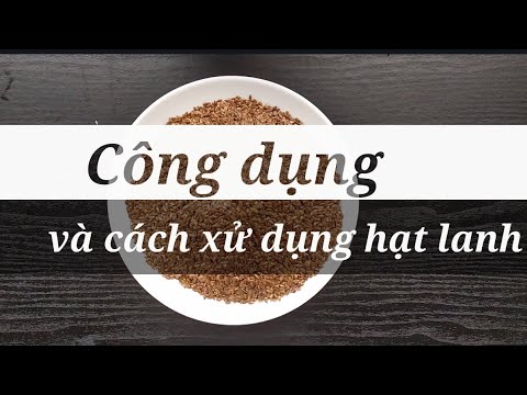 Video: Cách Nấu Cháo Hạt Lanh