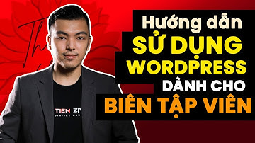 Hướng dẫn cách sử dụng website wordpress dành cho biên tập viên