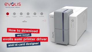 How to download and install evolis asmi pvc card printer driver and id card designer software
