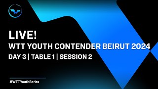 live | Day 3 | WTT Youth Contender Beirut 2024 | Session 2
