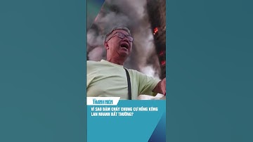 Vì sao đám cháy chung cư ở Hồng Kông lan nhanh bất thường? #shorts