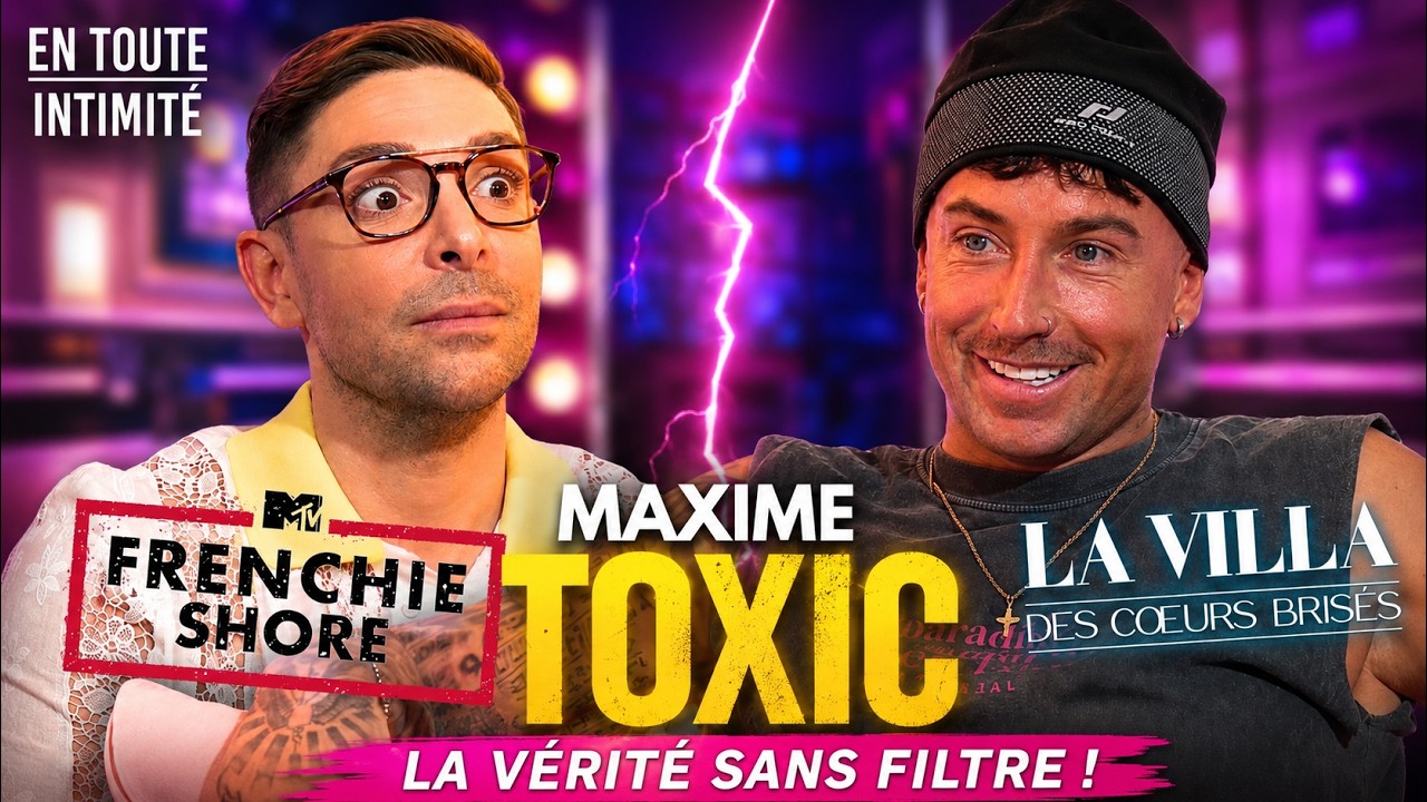 Maxime (LA VILLA) Viré pour violence, Fantasme des El Himer, Regrets Ouryel, Psychologie mec toxique