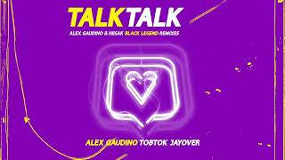 Alex Gaudino / Tobok / Jayover Talk Talk (Hiisak Remix)