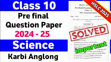 Class 10 Pre final General Science Question Paper 2024-25 Karbi Anglong District new pattern