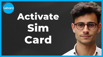 How to Activate Lebara Sim (Quick & Easy)