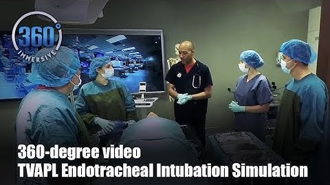 TVAPL Endotracheal Intubation Simulation - 360-degree video