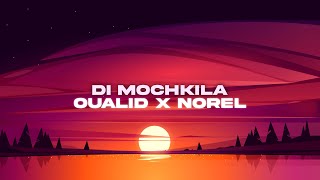 OUALID x NOREL - DI MOCHKILA ( PAROLE / lyrics كلمات)