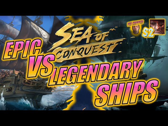 Sea of Conquest - Epic VS Legendary Ships (Guide #41) class=