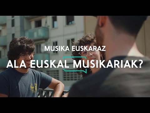 MUSIKA EUSKARAZ ALA EUSKAL MUSIKARIAK? - Gazteok badugu zer esan. Euskaraz?