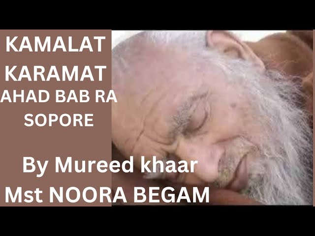 Ahad Saheb ra Sopore || Halat e Zindagi || Bazuban Mureed khas  Mohtarma Noora begum Saheba class=