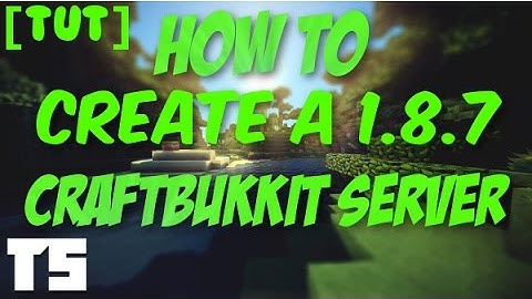 [TUT] How to make a 1.8.7 Craftbukkit Server *OUTDATED*