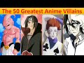 The 50 greatest anime villains  of all time
