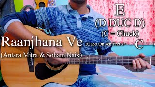 Video thumbnail of "Raanjhana Ve | Antara Mitra & Soham Naik | Easy Guitar Chords Lesson+Cover, Strumming Pattern..."
