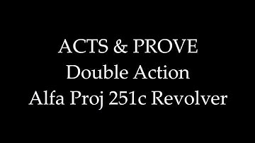 ACTS & PROVE Double Action Alfa Proj 251c Revolver
