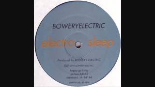 Video thumbnail of "Bowery Electric - Electro Sleep"