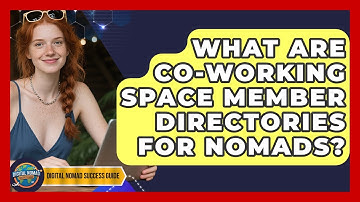 What Are Co-working Space Member Directories For Nomads? - Digital Nomad Success Guide