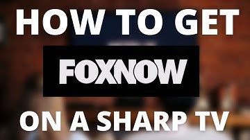 How To Get Fox Now on ANY SHARP TV