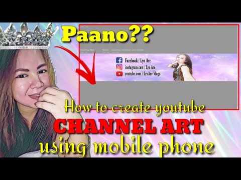 How To Create Youtube Channel Art Using Mobile Phone | LynArc Vlogs♥ ...