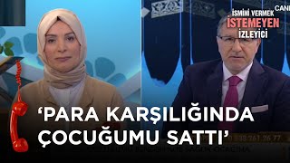 İmam Nikahlı Kocam Çocuğumu Sattı - İsmini Vermek İstemeyen İzleyici