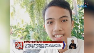 24 Oras: Lalaking may sakit sa puso at madalas puyat dahil sa online games, patay sa atake sa puso