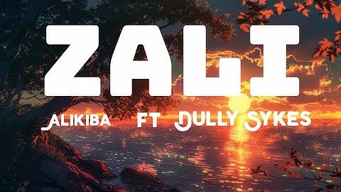 Alikiba ft Dully Sykes-Zali (Official Lyric Video)||endelea kulinga linga wenzako wananitaka