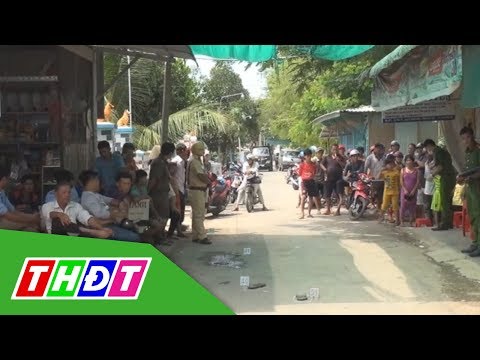 Hỗn chiến kinh hoàng ở Thanh Bình 3 người tử vong, 2 người bị thương | THDT