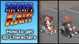 Sonic Robo Blast 2 Kart - How to Get 3D Characters