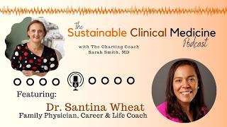 Episode 171: Stop Saying Yes: Finding Joy and Sustainability in Medicine with Dr. Santina Wheat