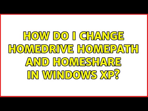 How do I change HOMEDRIVE HOMEPATH and HOMESHARE in Windows XP? (7 Solutions!!)