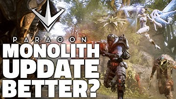 IS PARAGON BETTER NOW? - Monolith Update
