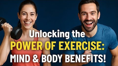 Unlock the Power of Exercise: Boost your Mind & Body!