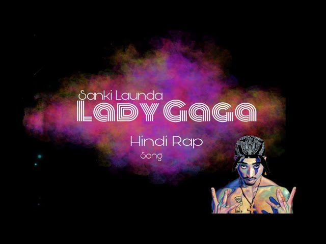 ||Official Music || Lady Gaga  ||Hindi rap song|| by Sanki Launda || class=