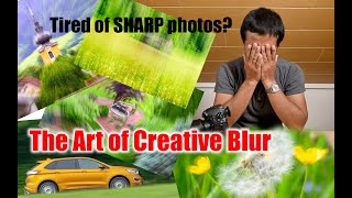 Artistic creative blur effects to boost your photography. How to - Sample photos  - Tips & Tricks