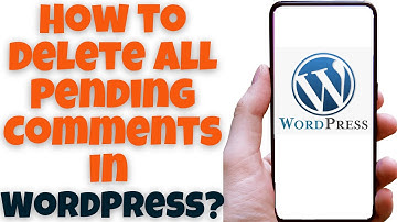 How to Delete All Pending Comments in WordPress?