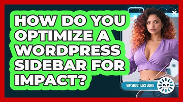 How Do You Optimize A WordPress Sidebar For Impact? - WP Solutions Guru